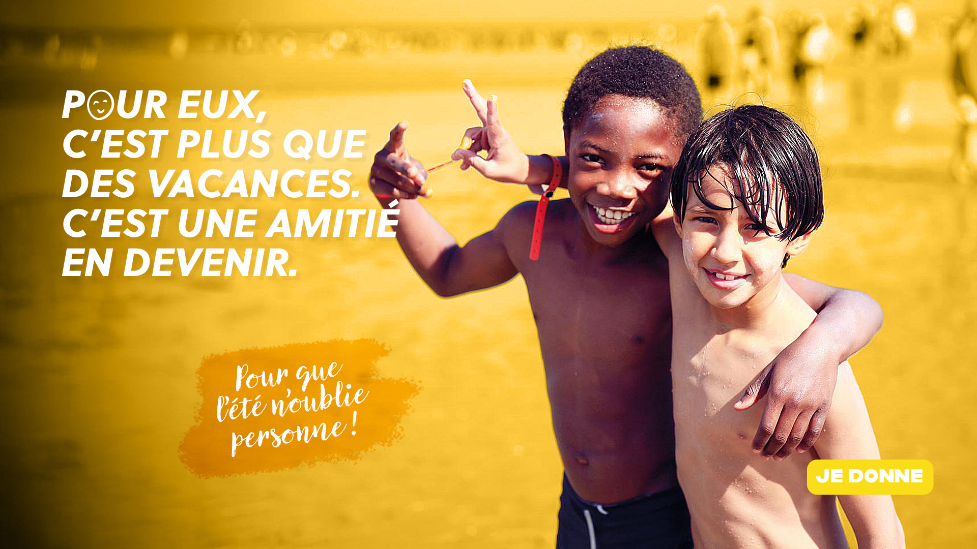 Pour que l'été n'oublie personne !