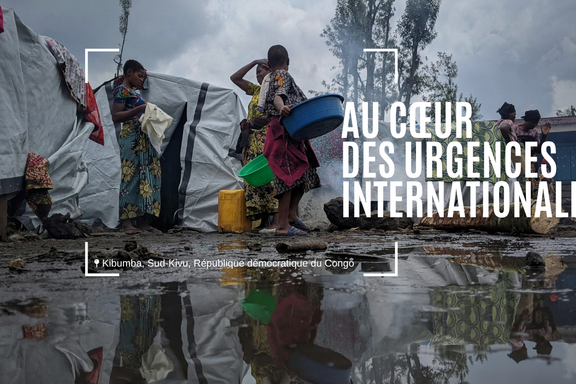 Au coeur des urgences internationales